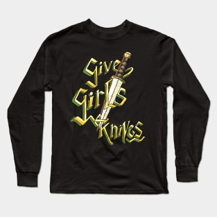 Give Girls Knives! gold & dagger. Long Sleeve T-Shirt